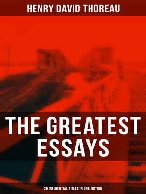 cover image of The Greatest Essays of Henry David Thoreau--26 Influential Titles in One Edition